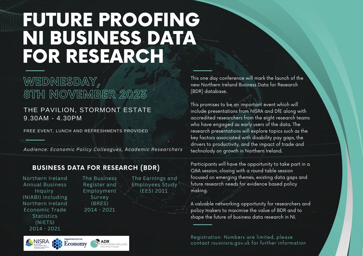 future proofing NI business data for research - wednesday 8 november - the pavilion stormont estate - free event, lunch and refreshments provided - audience: economic policy colleagues and academic representatives - all other info is in text above